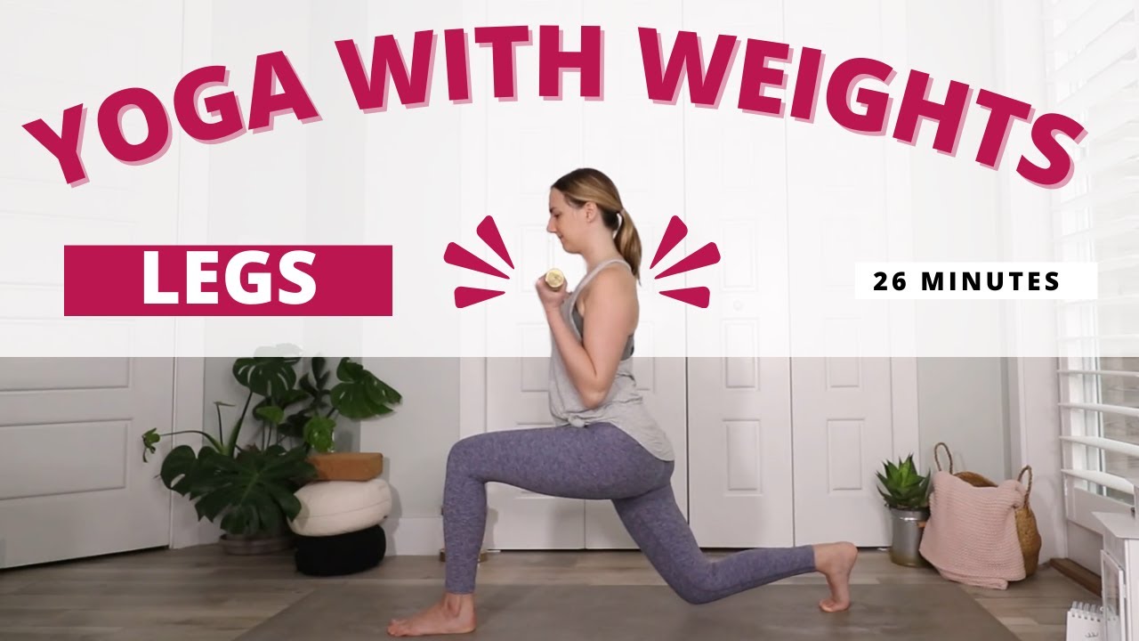 Yoga with Weights - LEGS | A 30 minutes yoga practice to build muscle in the lower body