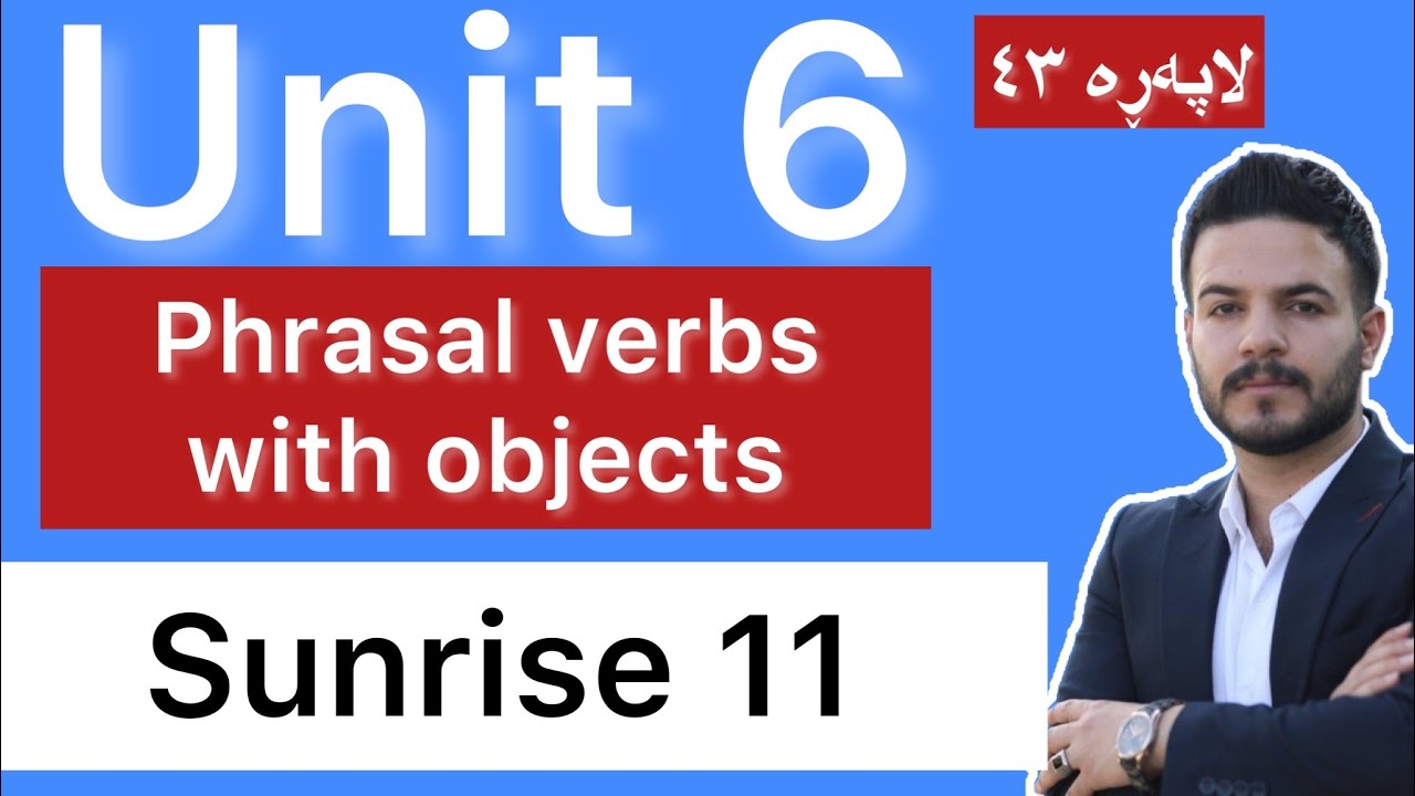 Sunrise 11 ::Unit 6:: Phrasal Verbs with objects