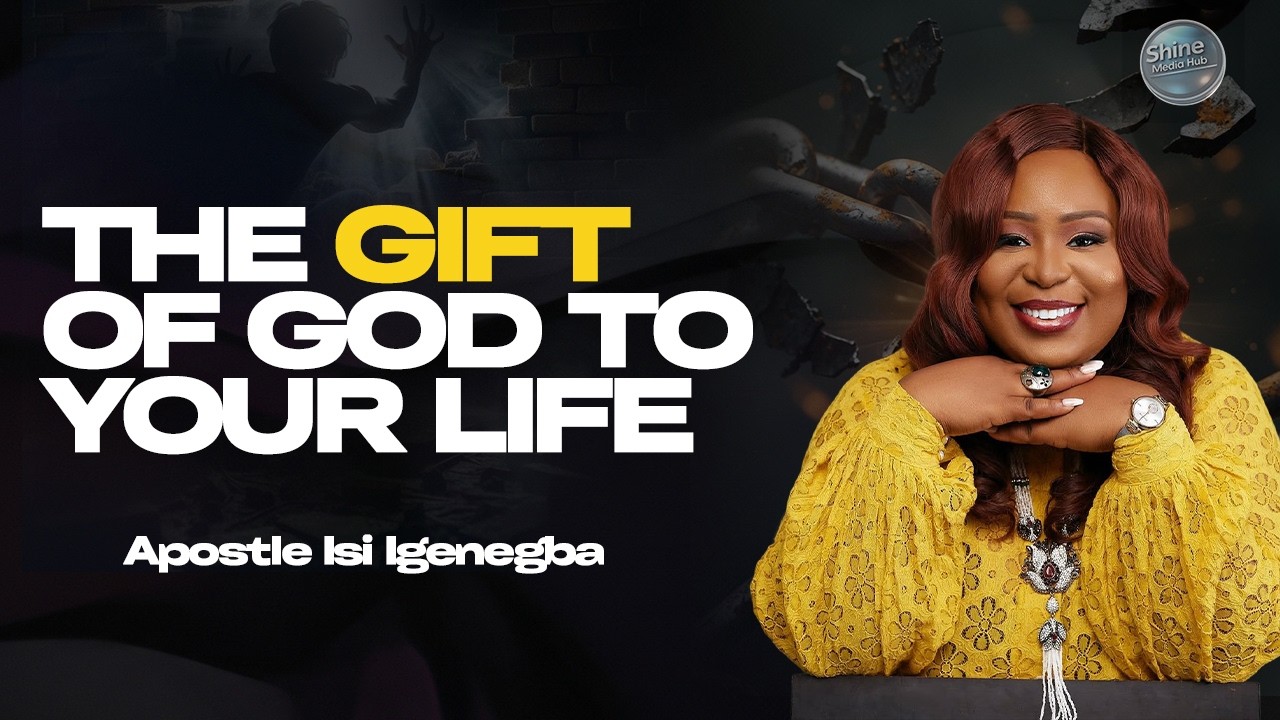 THE GIFT OF GOD TO YOUR LIFE |APOSTLE ISI IGENEGBA
