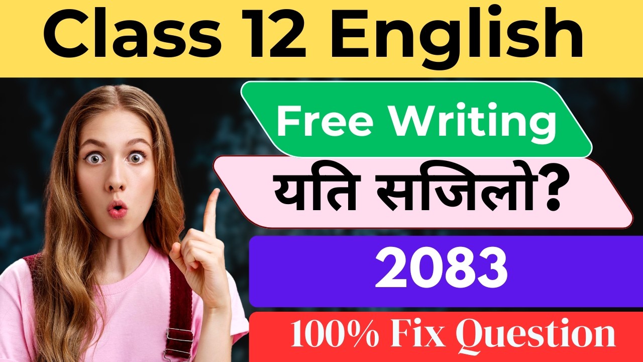 Free Writing 25 Marks | Class 12 English Model Question 2083 | Complete Solution