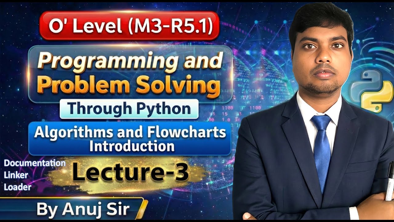 O Level M3-R5.1 Programming & Problem Solving Through Python | Algorithms and Flowcharts | Lecture 3