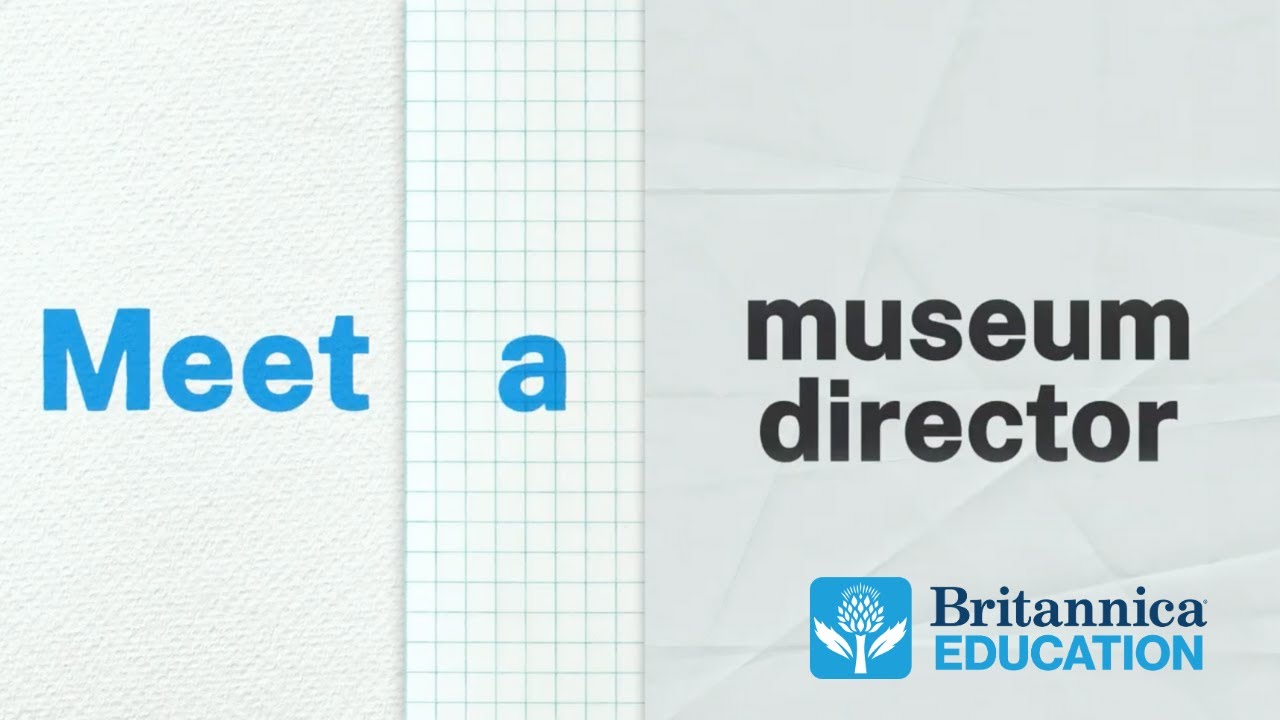 Meet a Museum Director: Britannica School