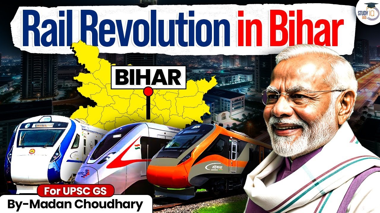 Bihar’s Big Railway Revolution! | How Trains Are Changing the State? | StudyIQ IAS