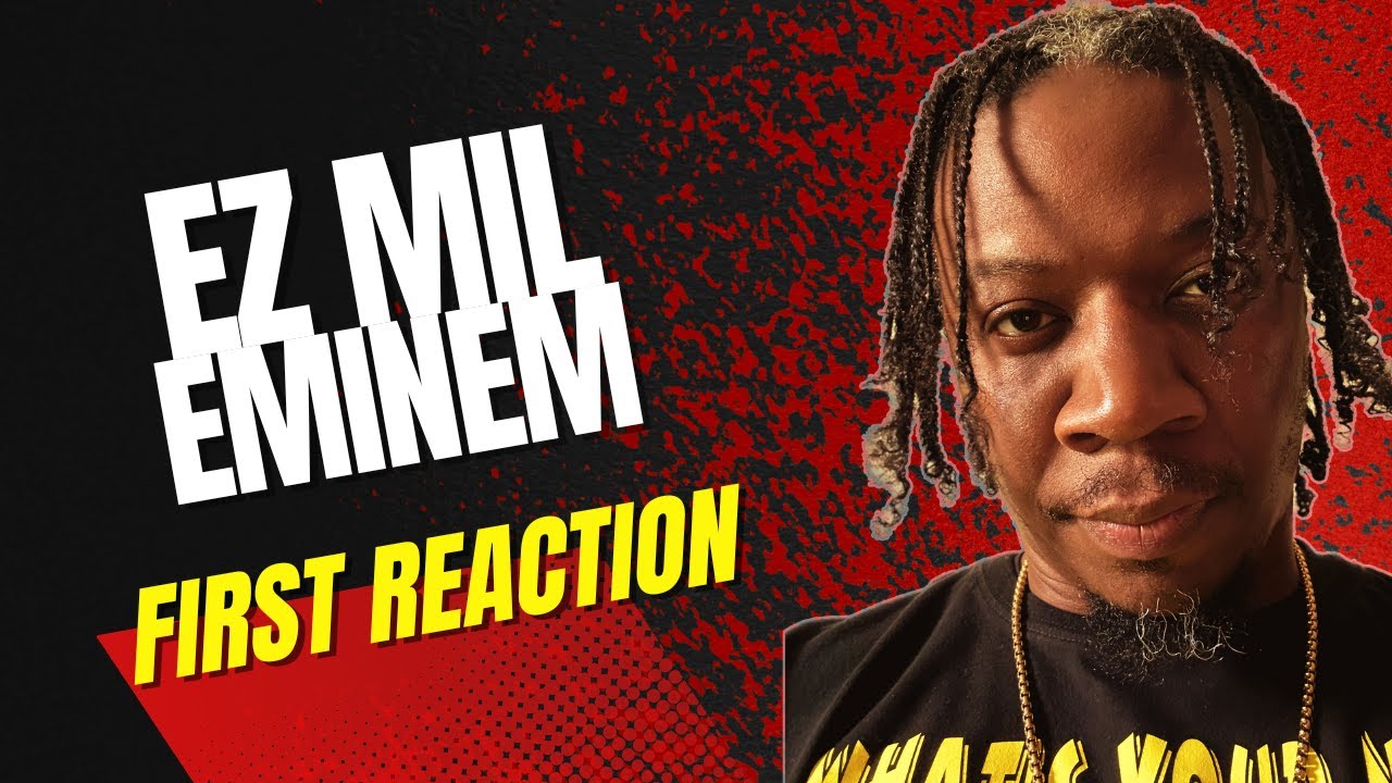 EZ MIL X EMINEM -REALEST (REACTION!!!!)