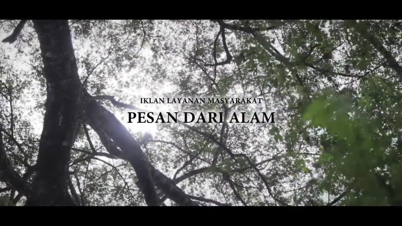 IKLAN LAYANAN MASYARAKAT - PESAN DARI ALAM