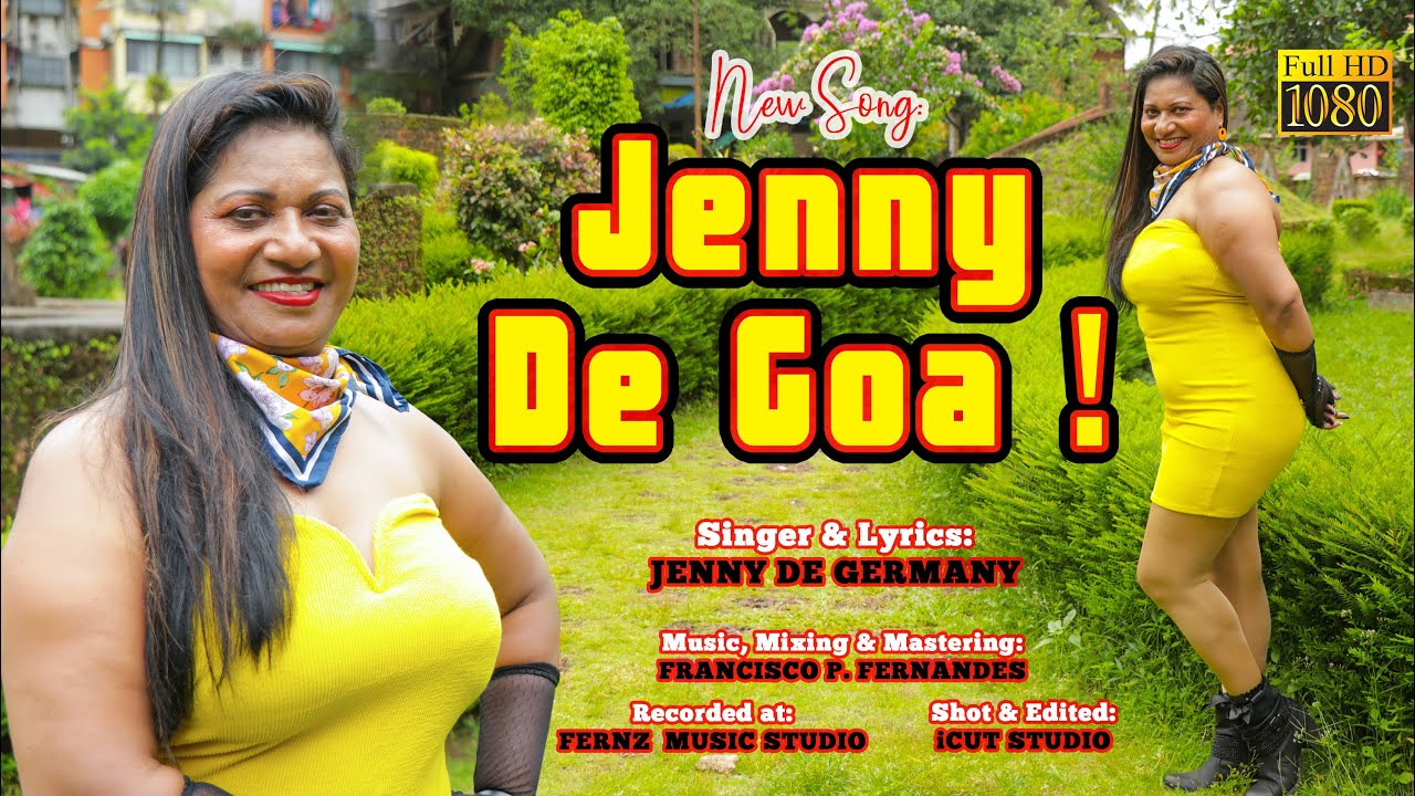 JENNY DE GOA ! Konkani song by JENNY DE GERMANY