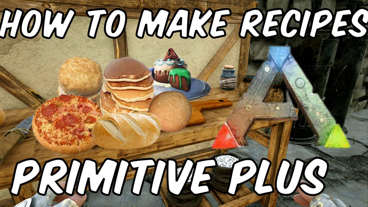 Ark Primitive+ How to make Recipes | Pizza Pancakes Biscuits Bread Cookies Cake | Tutorial | 2022