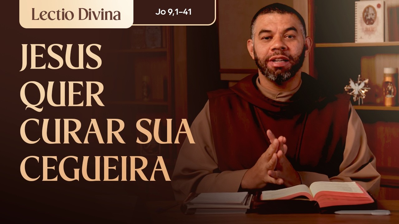 Jesus quer curar sua cegueira (Jo 9,1-41) l Evangelho do dia l Freis Carmelitas Mensageiros