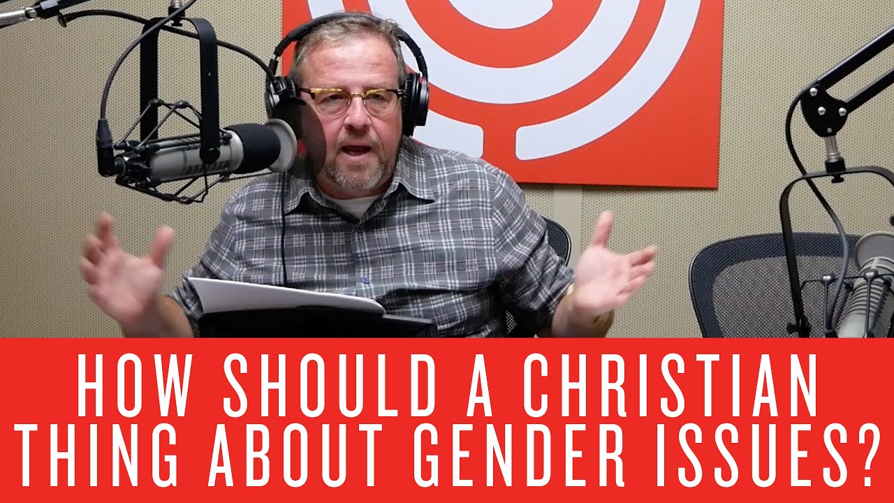 How Should a Christian Thing About Gender Issues?