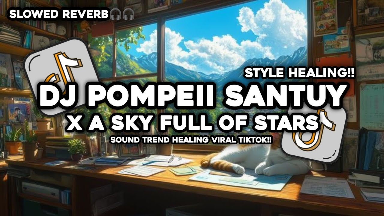Sound Healing!! DJ Pompeii X A Sky Full Of Stars Slow Full Song Viral Muslih Fvnky