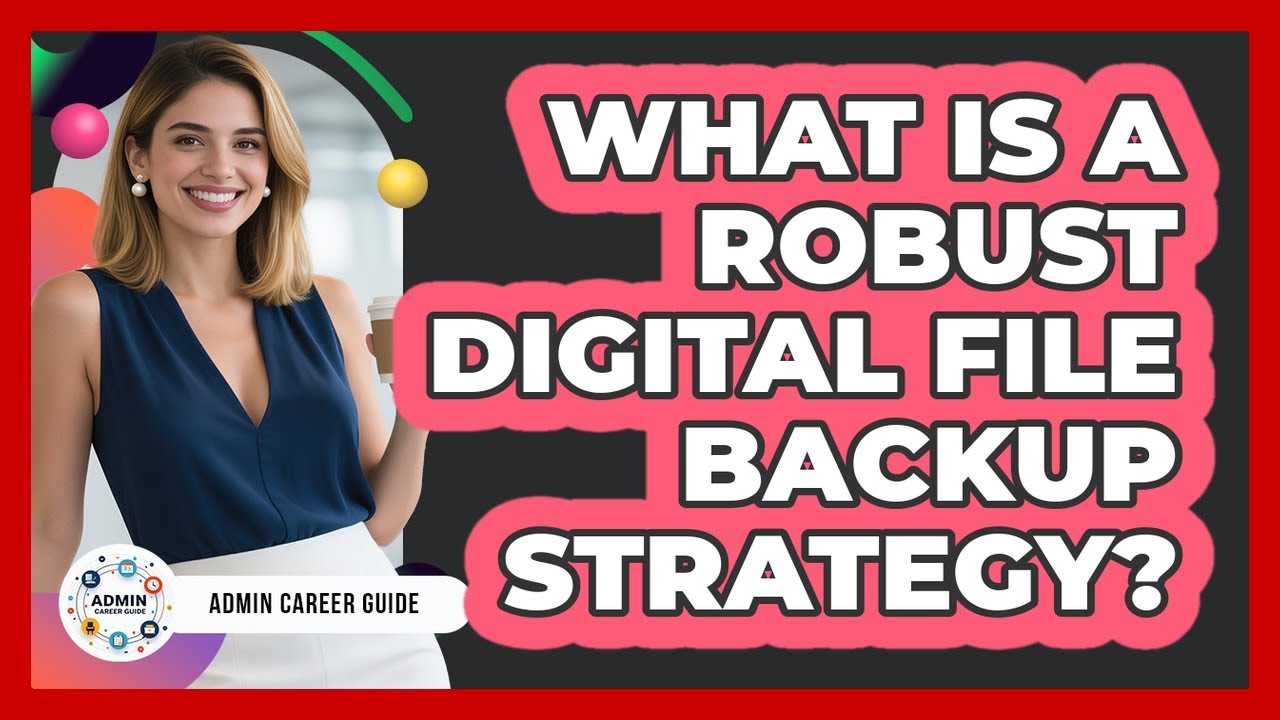 What Is A Robust Digital File Backup Strategy?