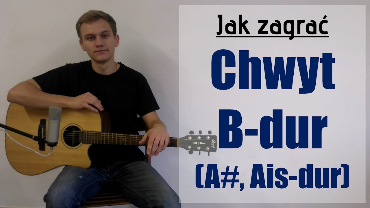 Jak zagrać Chwyt Gitarowy B-dur, Akord A#, Ais-dur na gitarze - JakZagrac.pl