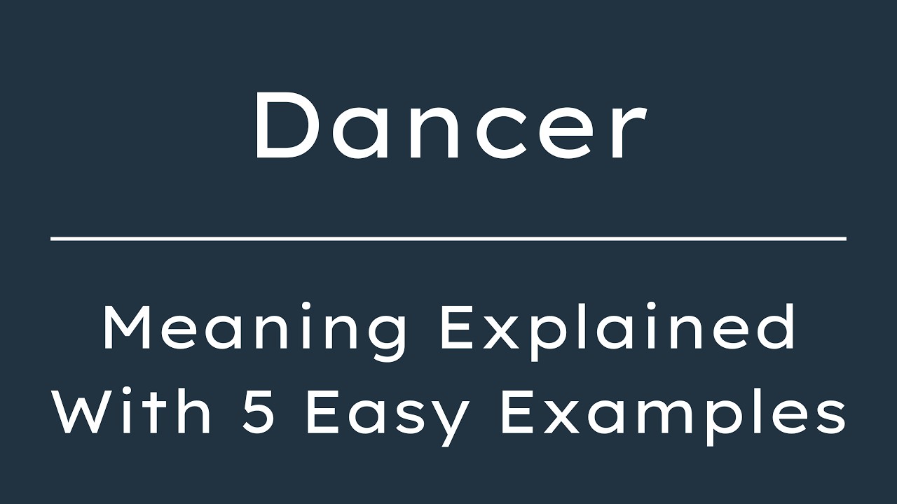 Dancer Meaning | What Does Dancer Mean? | Define Dancer, Pronunciation & Synonyms