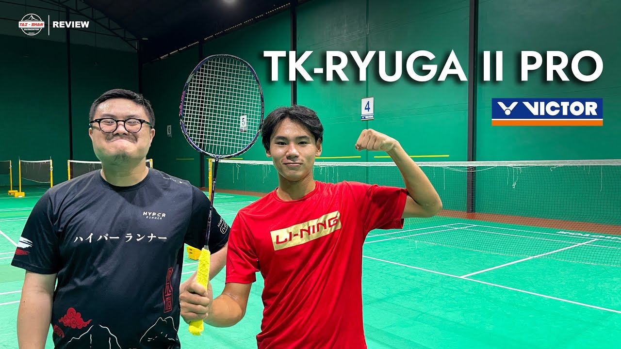 รีวิว VICTOR TK-Ryuga II Pro | TaiShan Badminton