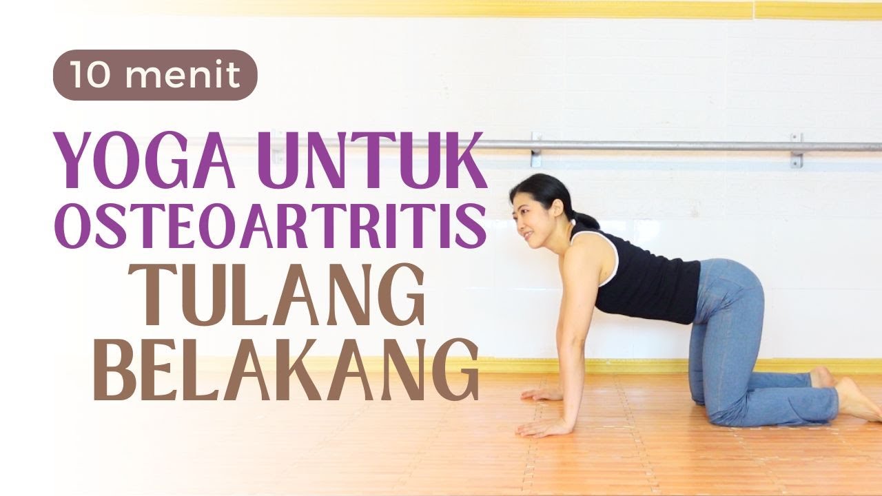 YOGA UNTUK OSTEOARTRITIS TULANG BELAKANG - 10 MENIT