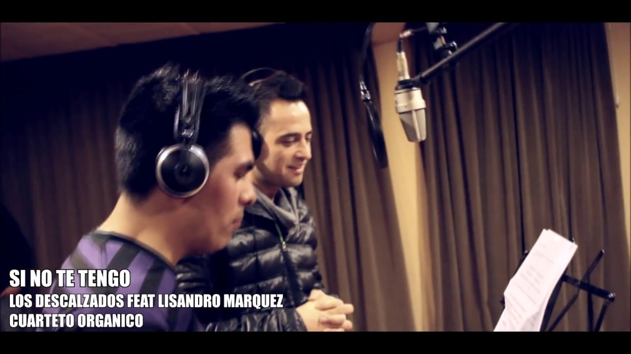 Sino te tengo - Los Descalzados ft. Lisandro M&aacute;rquez (video clip oficial)