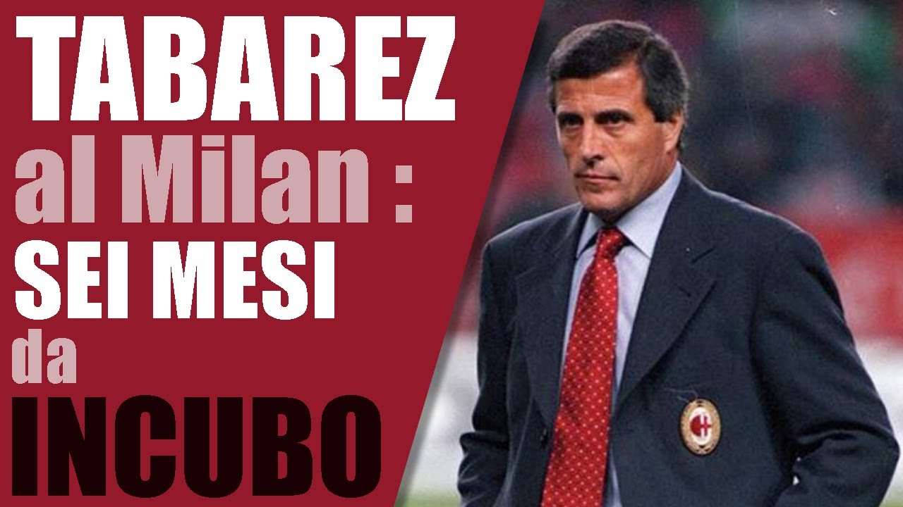 Tabarez e la sfortunata parentesi al Milan 96/97