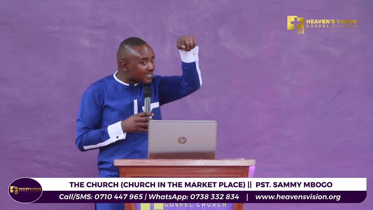 THE CHURCH (CHURCH IN THE MARKET PLACE) ||  PST. SAMMY MBOGO