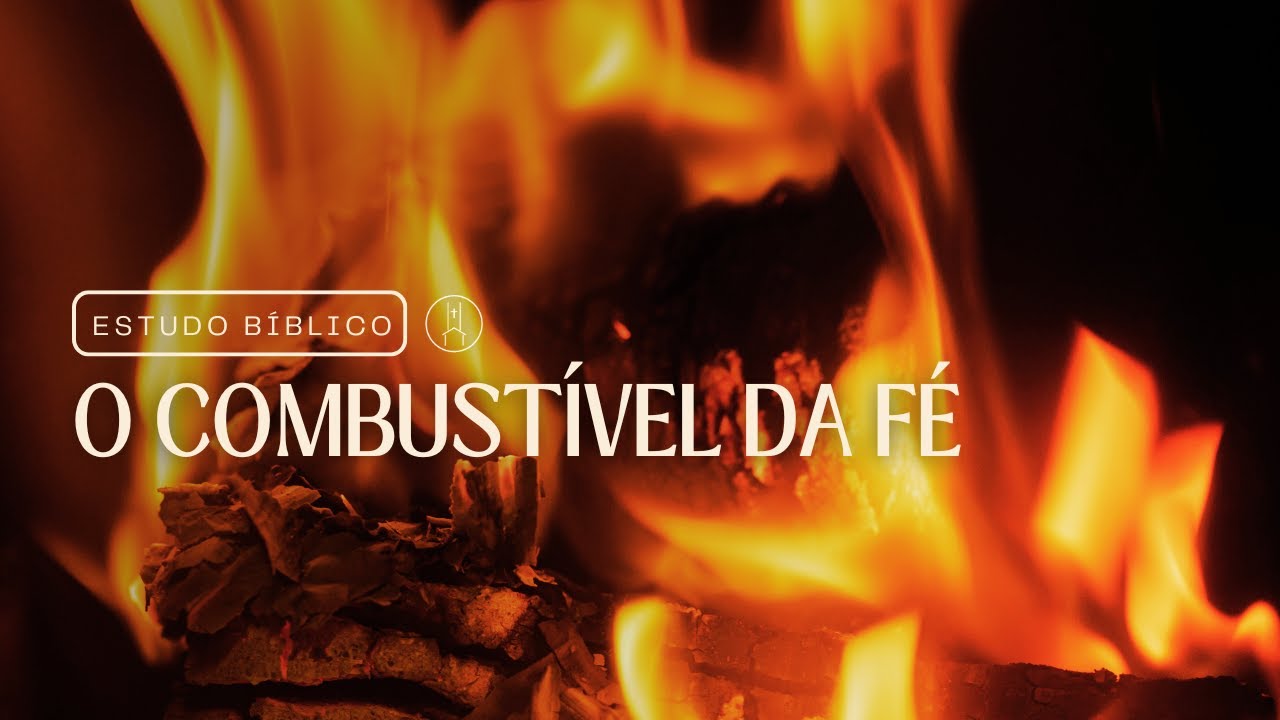 O COMBUSTÍVEL da FÉ