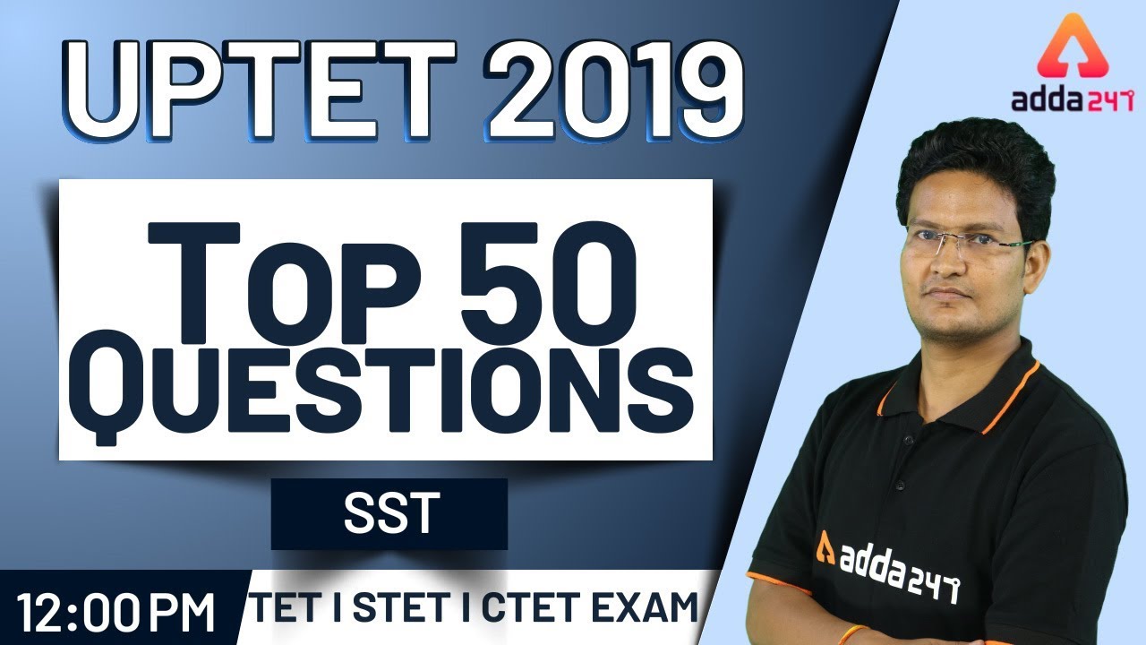 UPTET 2019 | SST | Top 50 Questions