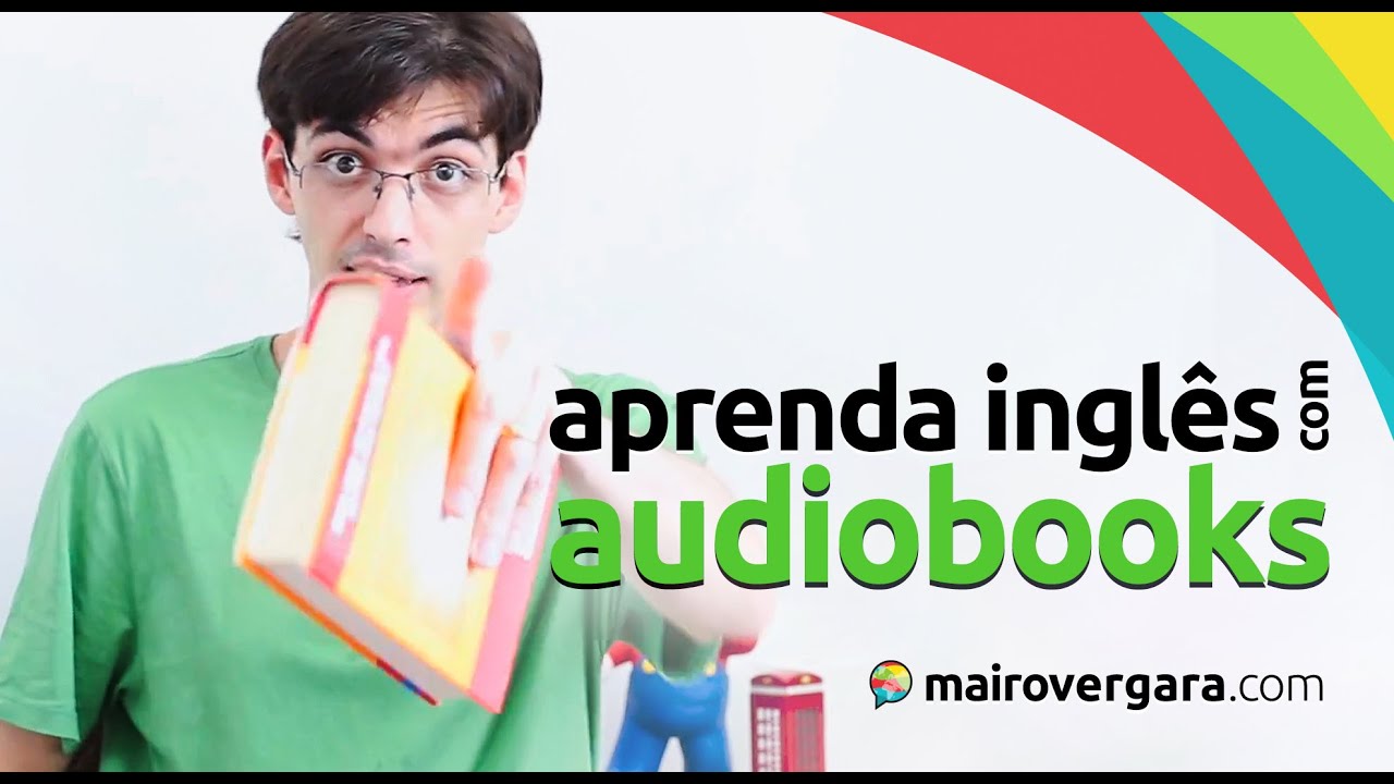 Como Aprender Inglês com Audiobooks? | Mairo Vergara