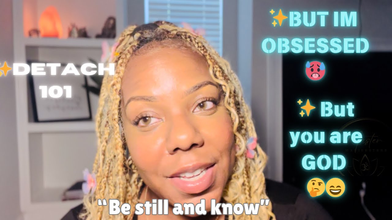 ✨ HOW TO DETACH FROM YOUR MANIFESTATION | EVEN WHEN YOURE OBSESSED