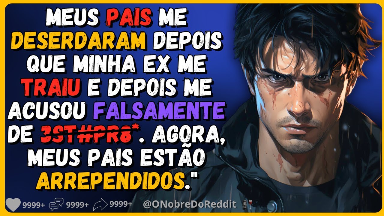 🗿🍷Fui deserdado depois que minha ex me acusou falsamente. Anos depois a verdade veio à tona.