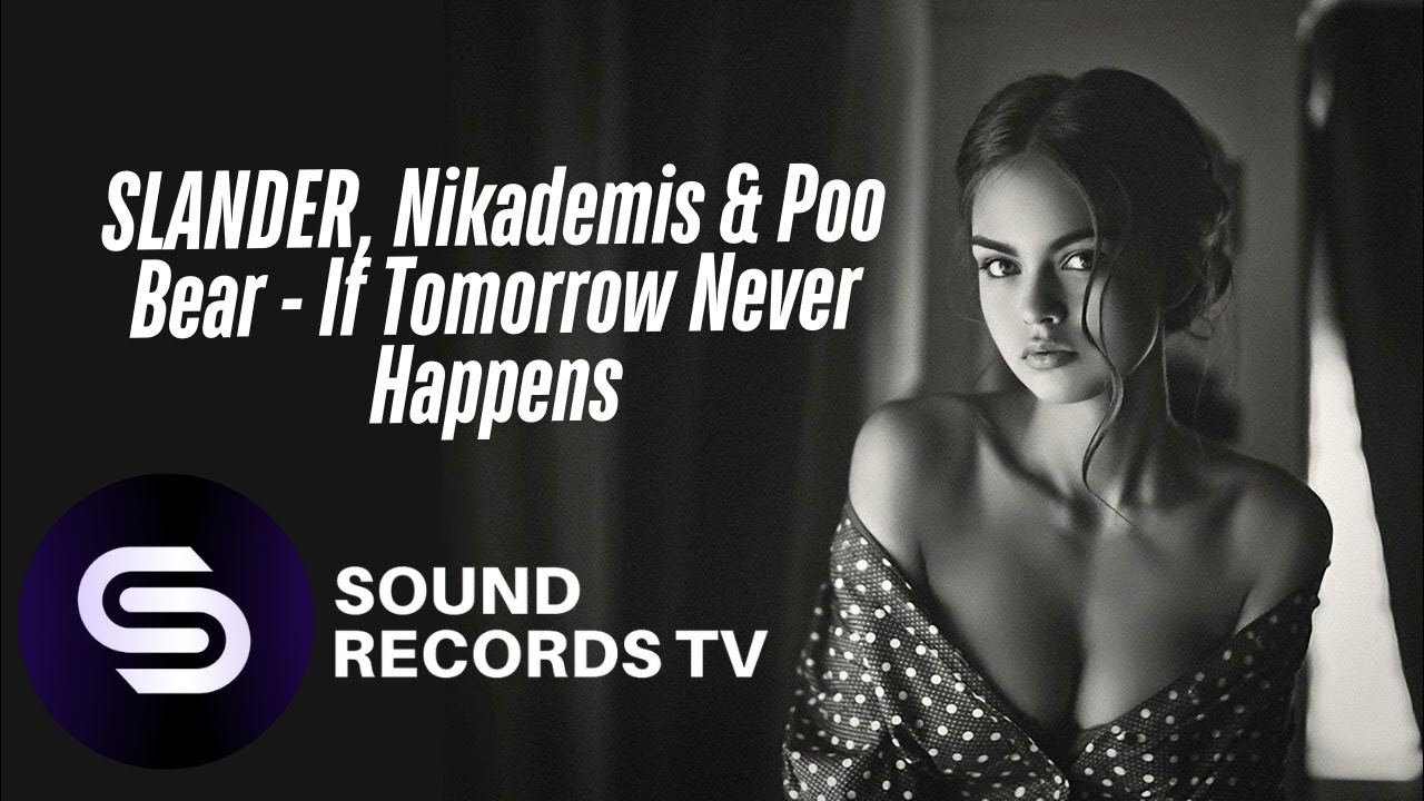 SLANDER, Nikademis & Poo Bear - If Tomorrow Never Happens