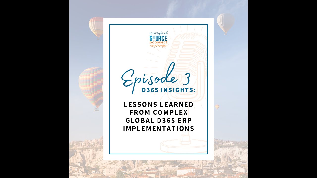 Episode 3: Managing Complex D365 Programmes Globally