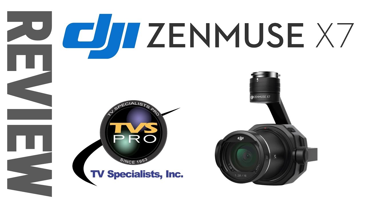 DJI Zenmuse X7 Camera and Lens Comparison