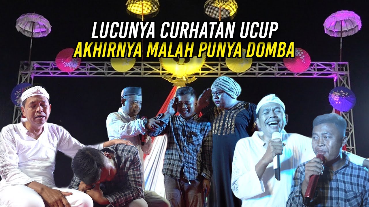 LUCUNYA CURHATAN UCUP | ORTU BERCERAI | AKHIRNYA MALAH PUNYA DOMBA