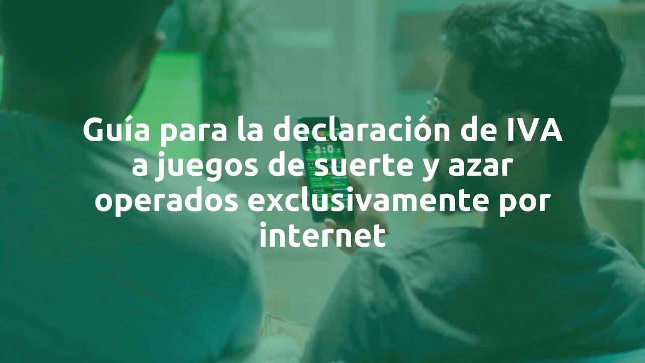 Gu&iacute;a para la declaraci&oacute;n de IVA a juegos de suerte y azar operados exclusivamente por internet
