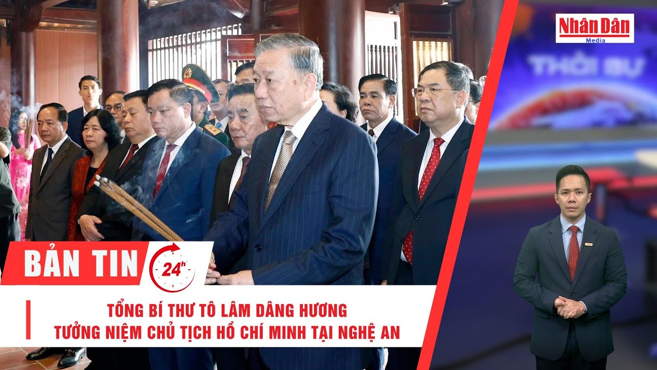 Bản tin 29/1: Tổng Bí thư Tô Lâm dâng hương tưởng niệm Chủ tịch Hồ Chí Minh tại Nghệ An