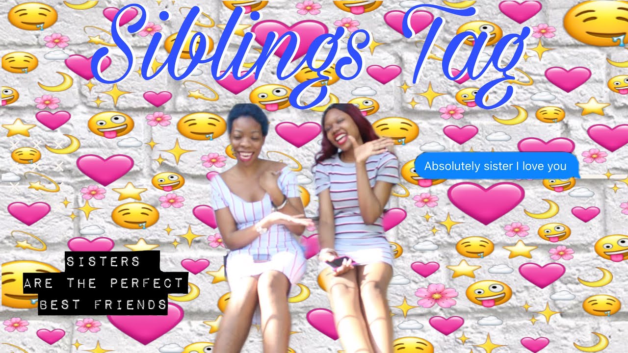 Siblings Tag 🤪💗