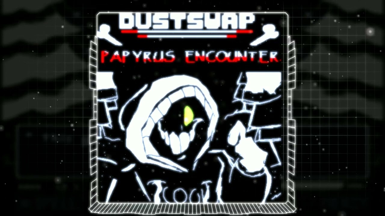 DUSTSWAP : THANATOS - PAPYRUS ENCOUNTER