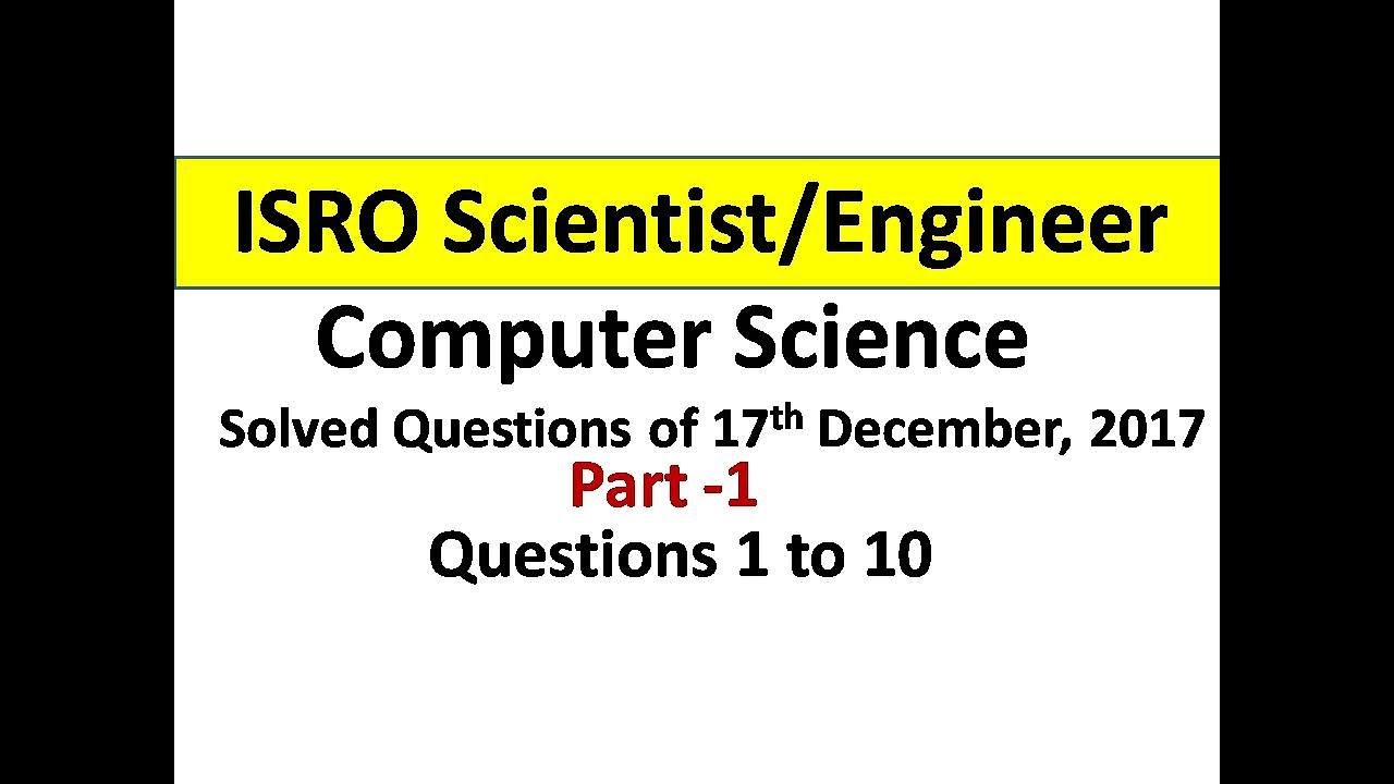 ISRO Scientist/Engineer Solved Computer Science  Question paper(17 Dec 2017)  part 1