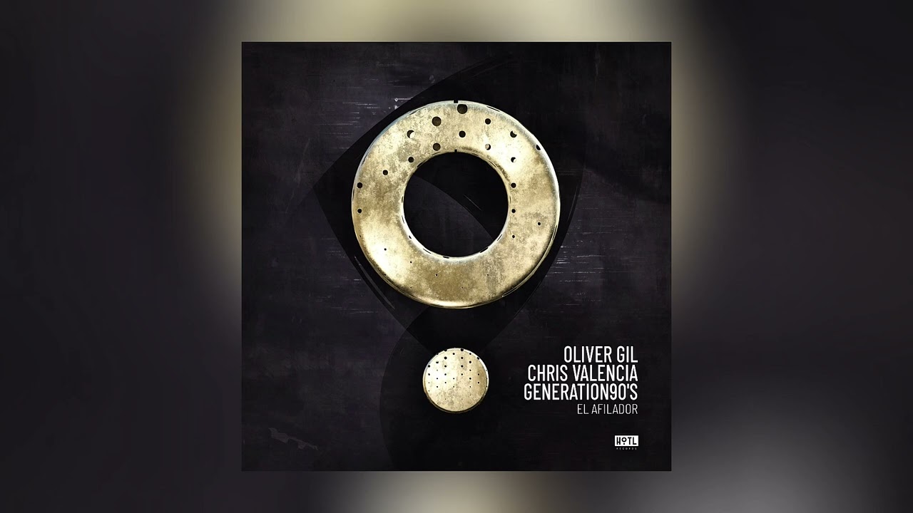 Oliver Gil, Chris Valencia, GENERATION90´S - El Afilador [AFRO HOUSE]