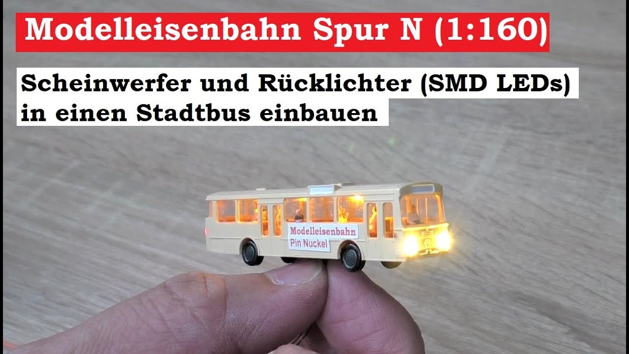 Modellbahn Spur N / 1:160 - Teil 71 Scheinwerfer und Rücklichter in Stadtbus selber einbauen