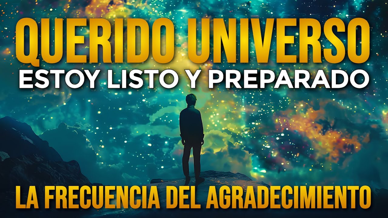 ✨ QUERIDO UNIVERSO ESTOY LISTO Y PREPARADO - Afirmaciones de Gratitud y Afirmaciones Positivas✨