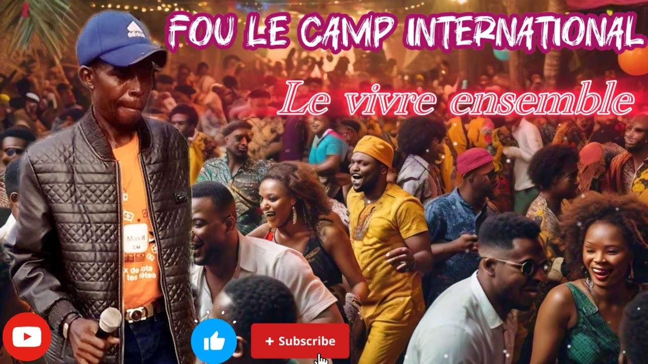 Fou Le Camp International: le vivre ensemble