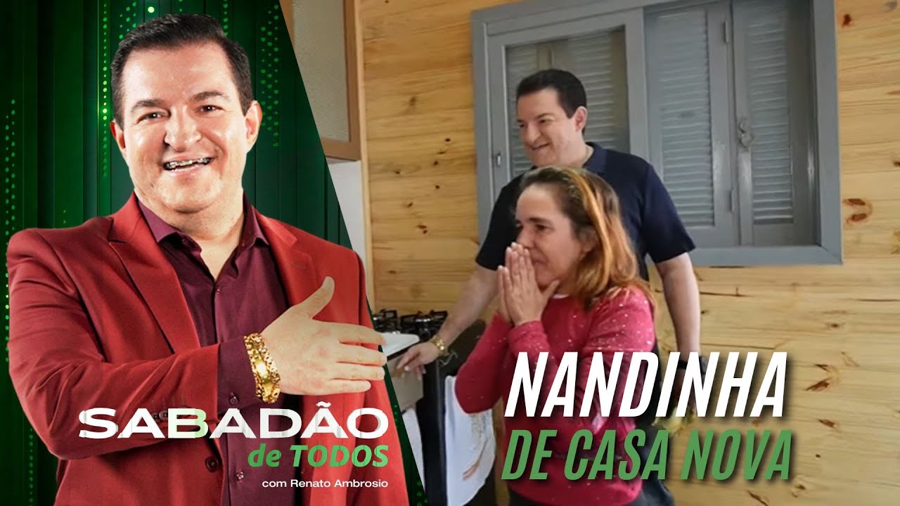 Renato Ambr&oacute;sio entrega a nova casa de Nandinha Kiss Me | Sabad&atilde;o de Todos