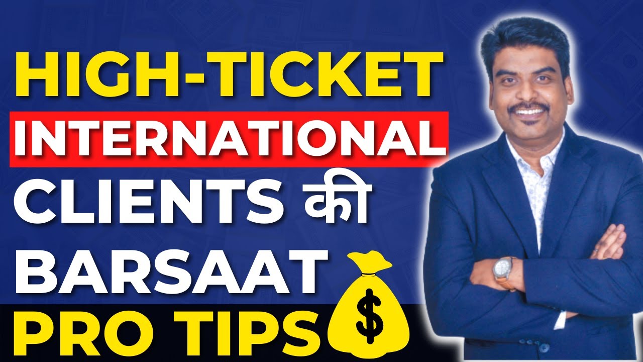 How International High Ticket Clients Select Agencies? Pro Tips to Get International Clients
