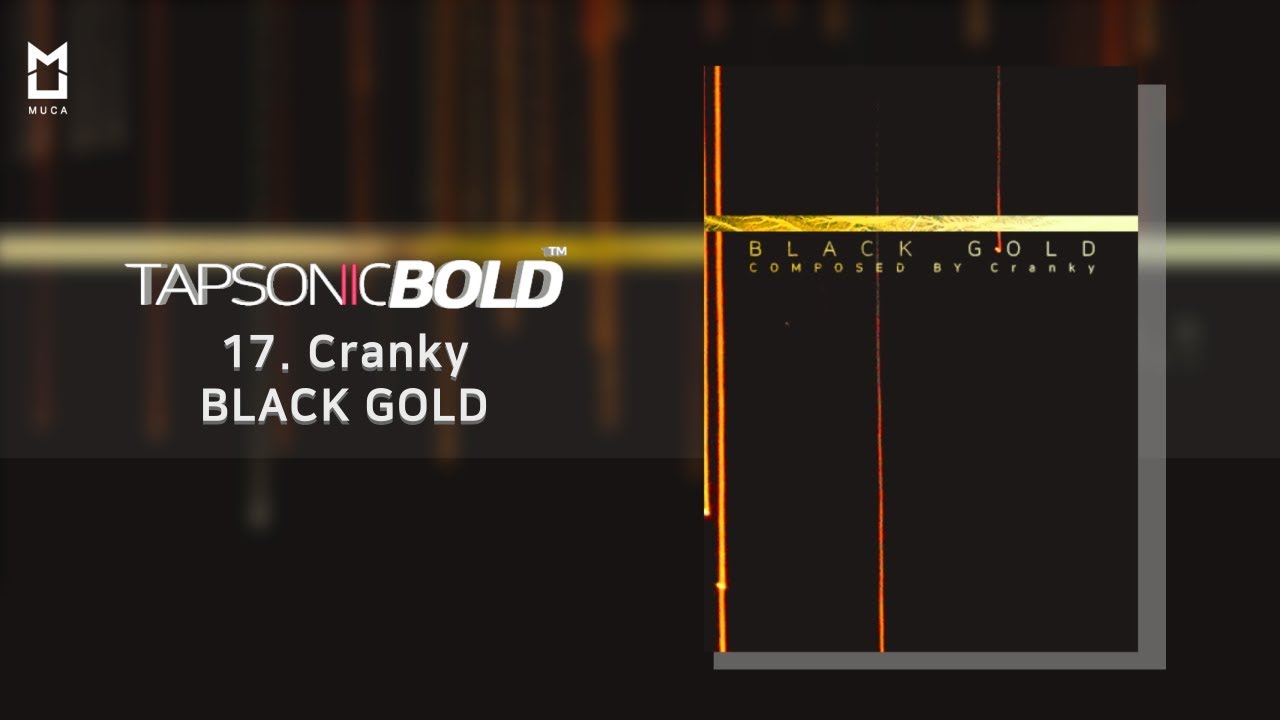 [Official] BLACK GOLD - Cranky | TAPSONIC BOLD New song