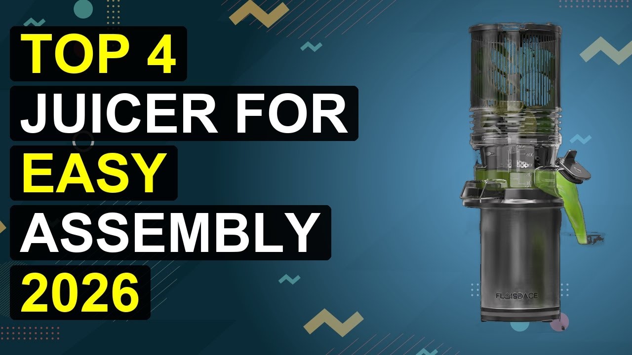 Top 4 Juicer For Easy Assembly 2026 | Quick-Assembly Juicer
