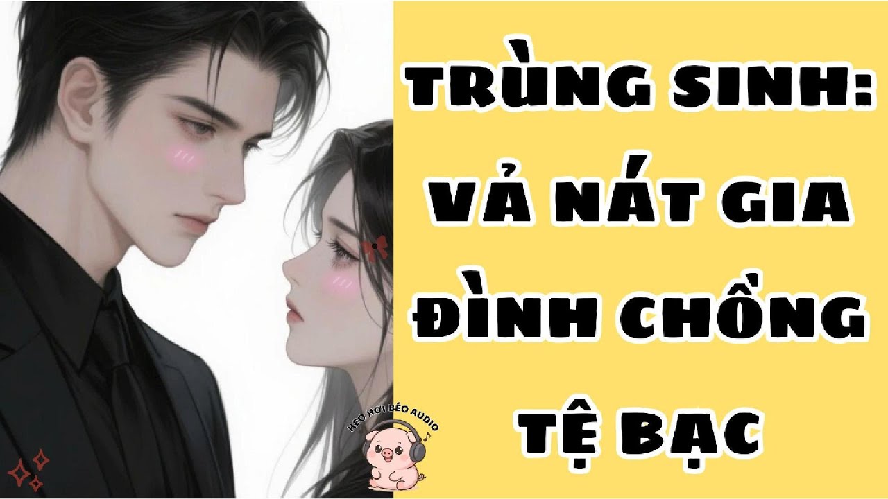 TRÙNG SINH: VẢ NÁT GIA ĐÌNH CHỒNG TỆ BẠC