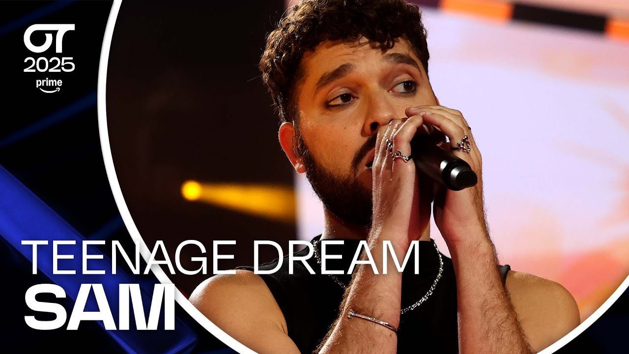 &ldquo;TEENAGE DREAM&rdquo;- SAM | GALA 0 | #OT2025