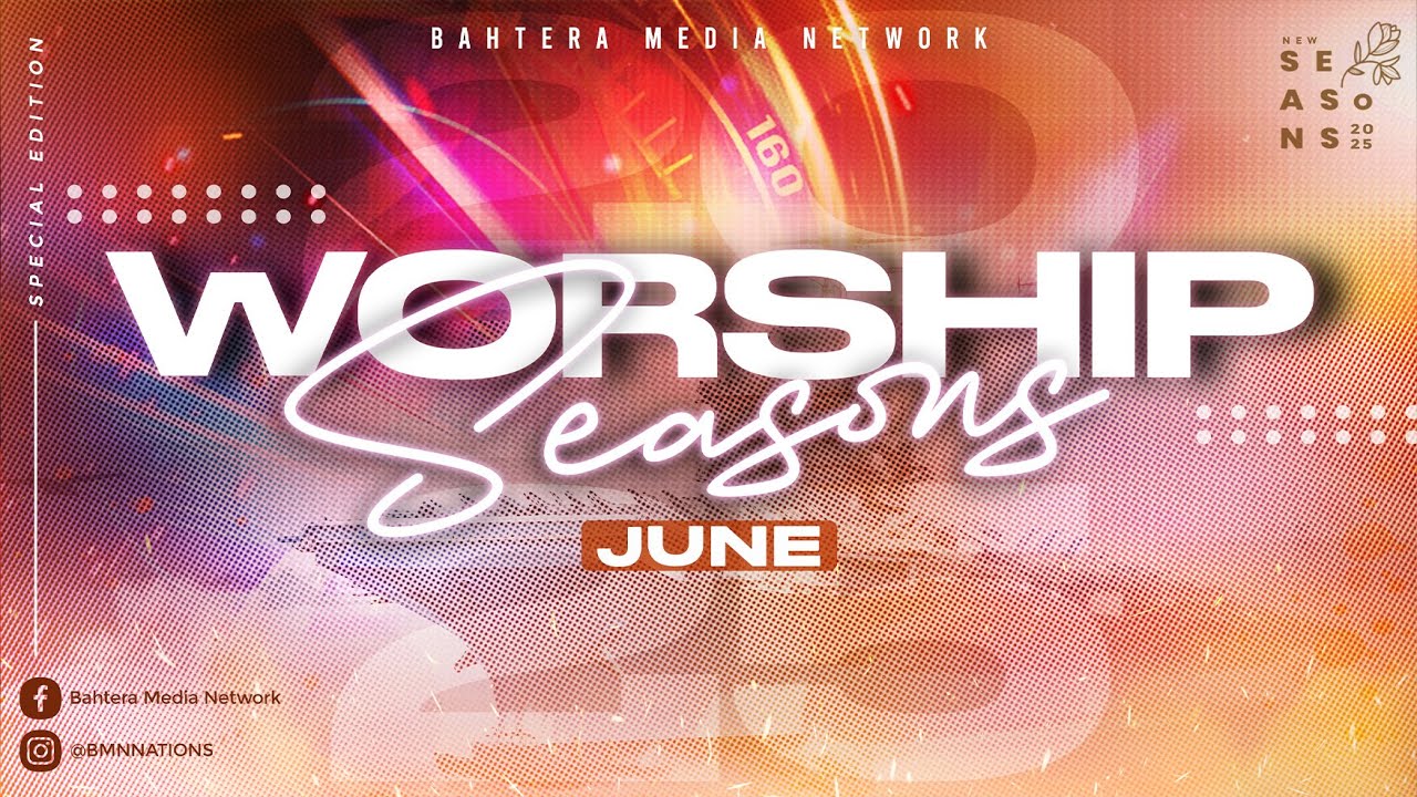 WORSHIP SEASONS JUNE 2025