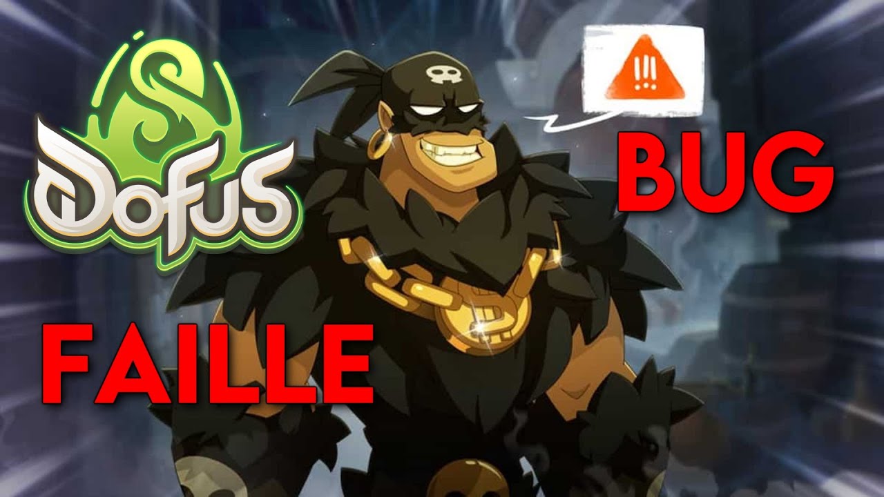 Encore des BUGS et FAILLES sur DOFUS&hellip;