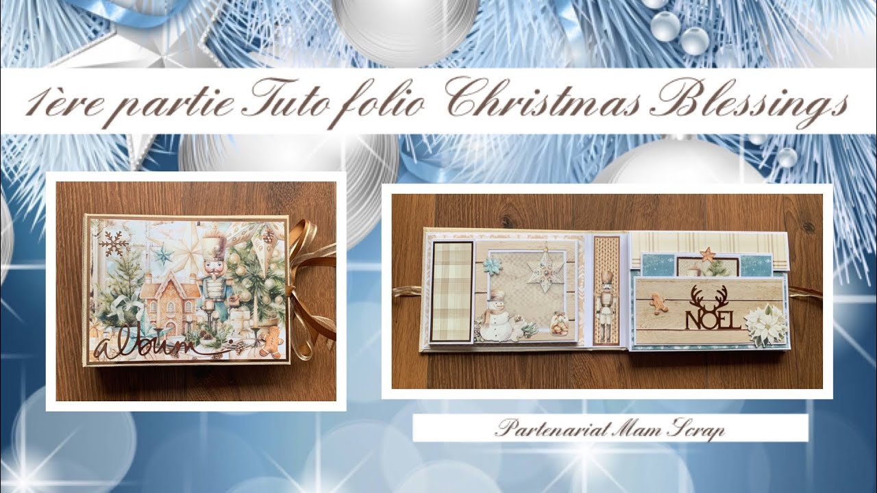 TUTO SCRAP 1 ère partie Folio Christmas Blessings 🎄🦌💫 Partenariat Mam’Scrap