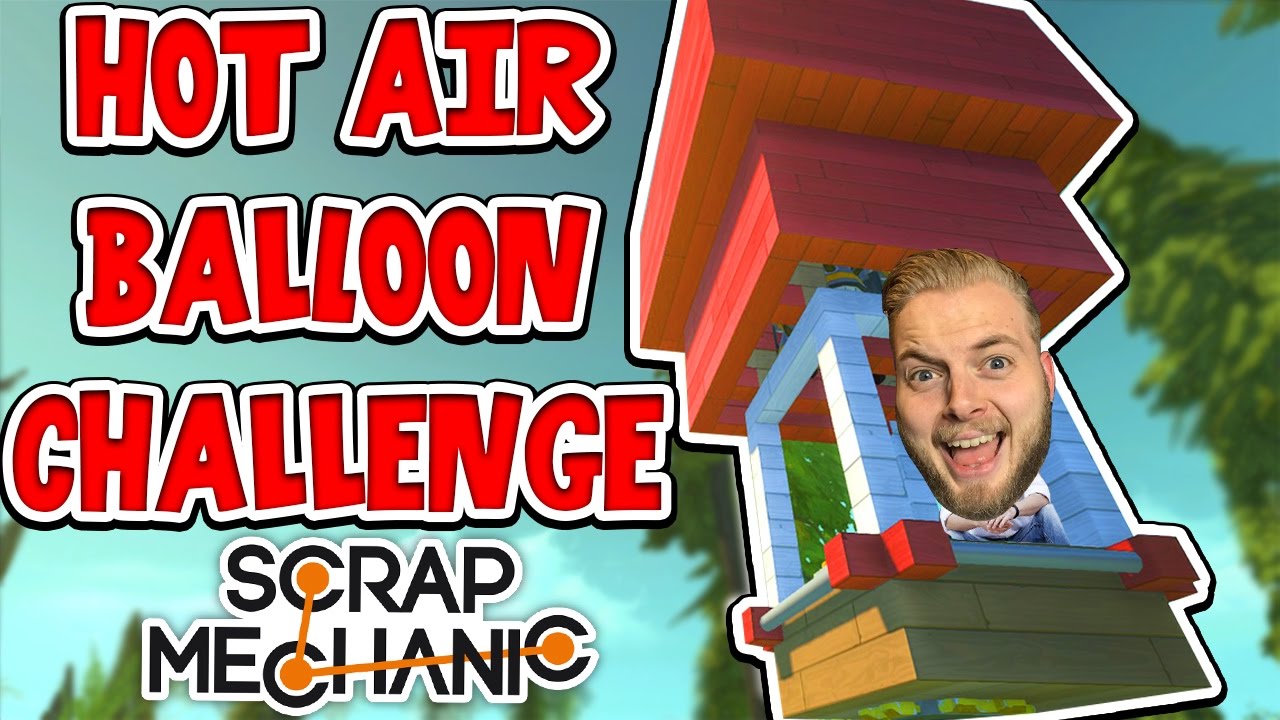 Scrap Mechanic - HOT AIR BALLOON CHALLENGE! VS AshDubh - [#43] | Gameplay